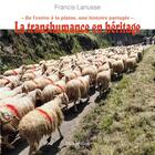 Couverture du livre « La transhumance en héritage : De l'estive à la plaine, une histoire partagée » de Francis Lanusse aux éditions Monhelios