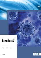 Couverture du livre « Le variant U » de Yann Le Berre aux éditions Nombre 7