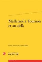 Couverture du livre « Mallarmé à Tournon et au-delà » de  aux éditions Classiques Garnier