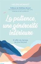 Couverture du livre « La patience, une générosité intérieure : S'offrir du temps au jour le jour » de Helen Monnet aux éditions Eyrolles
