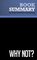 Couverture du livre « Summary : why not? (review and analysis of Nalebuff and Ayres' book) » de Businessnews Publish aux éditions Business Book Summaries