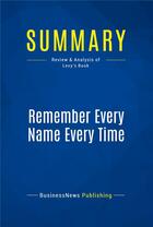 Couverture du livre « Summary: Remember Every Name Every Time : Review and Analysis of Levy's Book » de  aux éditions Business Book Summaries