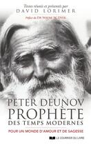 Couverture du livre « Peter Deunov, prophète des temps modernes : pour un monde d'amour et de sagesse » de David Lorimer aux éditions Courrier Du Livre