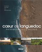 Couverture du livre « Coeur du Languedoc, patrimoine(s) d'avenir » de Alexandre Leoty aux éditions Privat