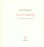 Couverture du livre « Écrits de l'éphémère » de Pascal Quignard aux éditions Galilee