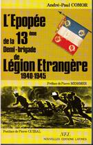 Couverture du livre « L'épopée de la 13e demi-brigade de Légion étrangère 1940-1945 » de Andre-Paul Comor aux éditions Nel