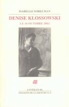 Couverture du livre « Denise klossowski, le 16 octobre 2002 » de Isabelle Sobelman aux éditions La Difference