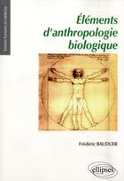 Couverture du livre « Ue7 - elements d anthropologie biologique » de Frederic Bauduer aux éditions Ellipses