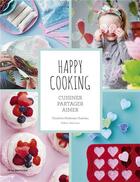 Couverture du livre « Happy cooking ; cuisiner, partager, aimer » de Charlotte Hedeman Gueniau aux éditions La Martiniere Jeunesse