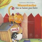 Couverture du livre « Moustache ne se laisse pas faire » de Melanie Grandgirard et Armelle Renoult aux éditions Auzou