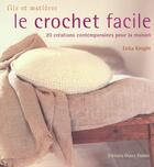 Couverture du livre « Le crochet facile ; 20 créations contemporaines pour la maison » de Erika Knight aux éditions Ouest France