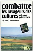 Couverture du livre « Combattre les ravageurs des cultures - enjeux et perspectives » de Riba/Silvy aux éditions Quae