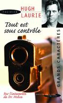 Couverture du livre « Tout est sous contrôle » de Hugh Laurie aux éditions Succes Du Livre