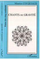 Couverture du livre « Chants de gravite » de Maurice Couquiaud aux éditions L'harmattan