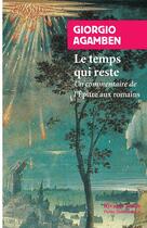 Couverture du livre « Le temps qui reste ; un commentaire de l'Epître aux Romains » de Giorgio Agamben aux éditions Rivages