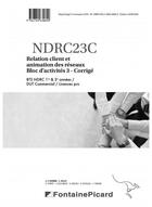 Couverture du livre « Relation client et animation des réseaux ; BTS NDRC 1re et 2e années, BTS commercial, licences pro ; bloc d'activités 3 ; corrigé » de Dominique Foray et Jean-Francois Dhenin et Christele Gillet et Isabelle Leschaeve aux éditions Fontaine Picard