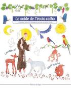 Couverture du livre « 1 Cahier Enfant Guide Ecolo-Catho » de Lacassagne aux éditions Signe