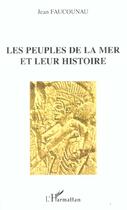 Couverture du livre « Les peuples de la mer et leur histoire » de Jean Faucounau aux éditions L'harmattan