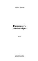 Couverture du livre « L'escroquerie democratique » de Michel Hemme aux éditions Editions Le Manuscrit