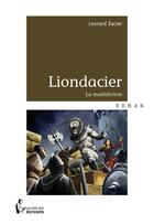 Couverture du livre « Liondacier ; la malédiction » de Leonard Dacier aux éditions Societe Des Ecrivains