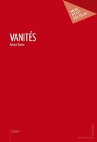 Couverture du livre « Vanités » de Renaud Baroin aux éditions Mon Petit Editeur