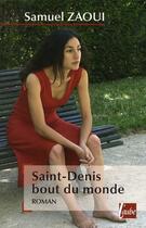 Couverture du livre « Saint-Denis bout du monde » de Samuel Zaoui aux éditions Editions De L'aube