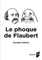 Couverture du livre « Le phoque de Flaubert » de Guitton Georges aux éditions Pu De Rennes