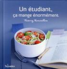 Couverture du livre « Un étudiant, ça mange énormément » de Thierry Roussillon aux éditions First