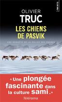 Couverture du livre « Les chiens de Pasvik : une enquête de la police des rennes » de Olivier Truc aux éditions Points
