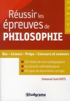 Couverture du livre « Réussir les épreuves de philosophie » de Emmanuel-Juste Duits aux éditions Studyrama
