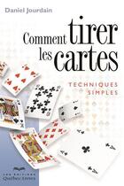 Couverture du livre « Comment tirer les cartes (6e edition) » de Daniel Jourdain aux éditions Quebecor