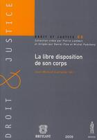 Couverture du livre « La libre disposition de son corps » de Jean-Manuel Larralde aux éditions Anthemis