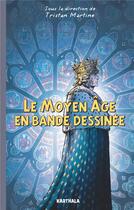 Couverture du livre « Le moyen âge en bande dessinée » de Tristan Martine aux éditions Karthala