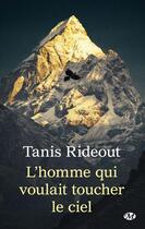 Couverture du livre « L'homme qui voulait toucher le ciel » de Tanis Rideout aux éditions Milady