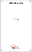 Couverture du livre « Elora » de Nadia Brodrick aux éditions Edilivre