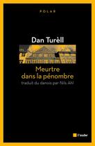 Couverture du livre « Meurtre dans la pénombre » de Dan Turell aux éditions Editions De L'aube