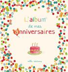 Couverture du livre « L'album de mes anniversaires » de Mathilde Lebeau aux éditions Mila