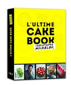 Couverture du livre « L'ultime cake book » de Christophe Michalak aux éditions Alain Ducasse