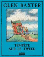 Couverture du livre « Tempête sur le tweed » de Glen Baxter aux éditions Hoebeke