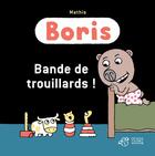 Couverture du livre « Boris, bande de trouillards ! » de Mathis aux éditions Thierry Magnier