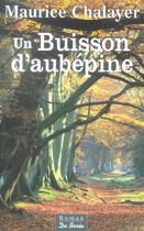 Couverture du livre « Buisson D Aubepine (Un) » de Maurice Chalayer aux éditions De Boree