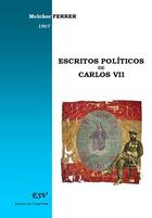 Couverture du livre « Escritos politicos de Carlos VII » de Melchor Ferrer aux éditions Saint-remi