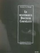 Couverture du livre « Le mystérieux docteur Cornélius t.11 et t.12 » de Gustave Le Rouge aux éditions Manucius