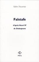 Couverture du livre « Falstafe ; d'après Henri IV de Shakespeare » de Valere Novarina aux éditions P.o.l