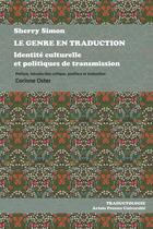 Couverture du livre « Le genre en traduction - identite culturelle et politiques de transmission » de Simon Sherry aux éditions Pu D'artois