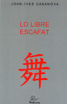 Couverture du livre « Lo libre escafat » de Joan-Ives Casanova aux éditions Trabucaire