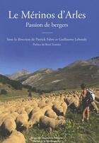 Couverture du livre « Le mérinos d'Arles ; passion de bergers » de Patrick Fabre et Guillaume Lebaudy aux éditions Images En Manoeuvres