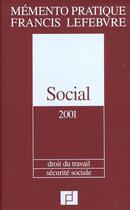 Couverture du livre « Social 2001 ; droit du travail ; securite sociale ; nouvelle edition » de  aux éditions Lefebvre