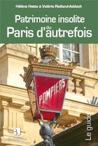 Couverture du livre « Patrimoine insolite du Paris d'autrefois » de Helene Hatte et Valerie Rialland-Addach aux éditions Bonneton