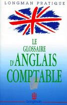 Couverture du livre « Glossaire d'anglais comptable » de  aux éditions Longman